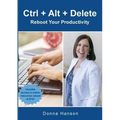 Ctrl ] Alt + Delete - Reboot Your Productivity