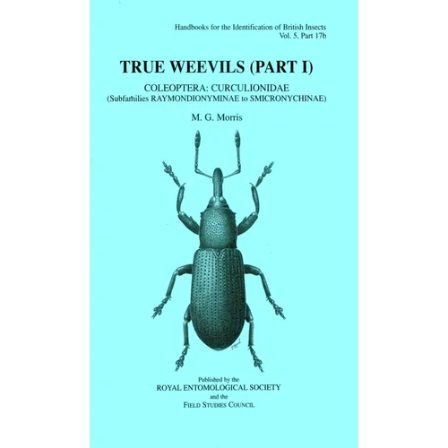True Weevils (Part I): Coleoptera: Curculionidae (Subfamilies Raymondionyminae to Smicronychinae) - Paperback