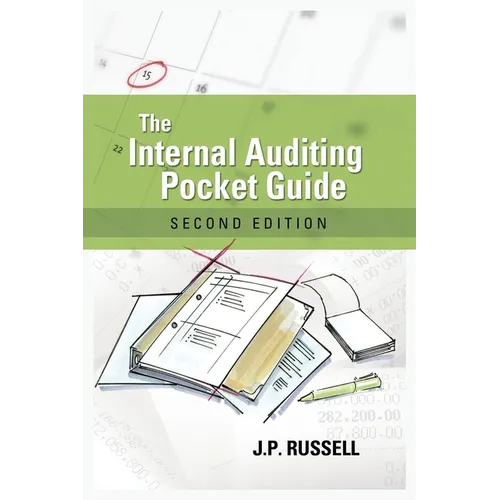 The Internal Auditing Pocket Guide: Preparing, Performing, Reporting and Follow-up