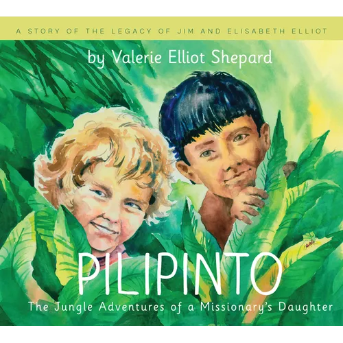 Pilipinto: The Jungle Adventures of a Missionary's Daughter