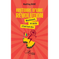 Histoire d'une révolution: Maintenant, en vérité il faut tout dire