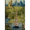 The Garden of Eden: Giving the Spiritual Interpretation and True Meaning of the Story