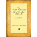 The Solar-Powered Southern Belle: Short stories