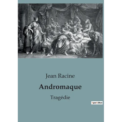 Andromaque: Tragédie