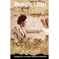Break Out!: Getting Past Your Hurts and Start Living Now