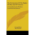 The Declaration Of The Rights Of Man And Of Citizens: A Contribution To Modern Constitutional History