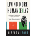 Living More Human(e)Ly?: Towards Better Approaches to Dating and Couple Relationships in Contemporary Anglo-American Contexts