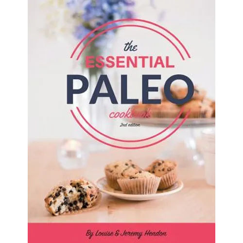 The Essential Paleo Cookbook (Full Color): Gluten-Free & Paleo Diet Recipes for Healing, Weight Loss, and Fun!