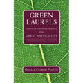 Green Laurels: The Lives and Achievements of the Great Naturalists