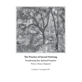 The Practice of Sacred Noticing: How to Transform Your Spiritual Footprint