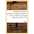 Antiquités Étrusques, Grecques Et Romaines, Gravées Par F.-A. David, Avec Leurs Explications. Tome 4