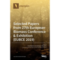 Energies Selected Papers from 27th European Biomass Conference & Exhibition (EUBCE 2019)