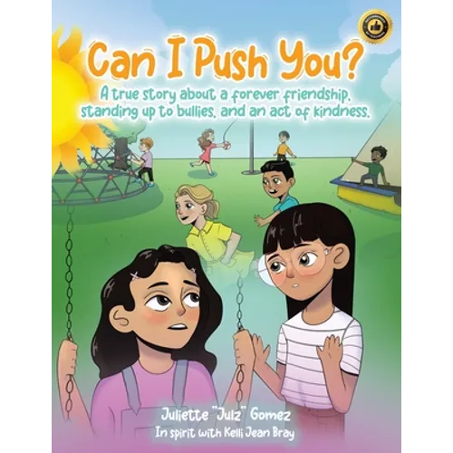 Can I Push You?: A story about a forever friendship, standing up to bullies, and an act of kindness