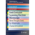 Field Emission Scanning Electron Microscopy: New Perspectives for Materials Characterization