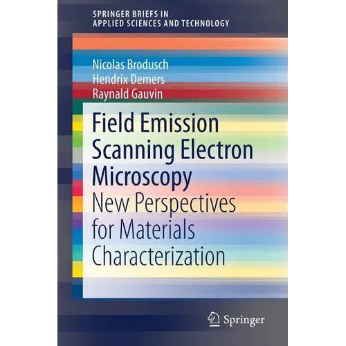 Field Emission Scanning Electron Microscopy: New Perspectives for Materials Characterization
