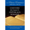 L'histoire du salut: L'Épître aux Romains: La parole éternelle, serie bleu, livre un