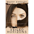 Veiled Horizons: An American Woman's Trek into the Heart of Arabia