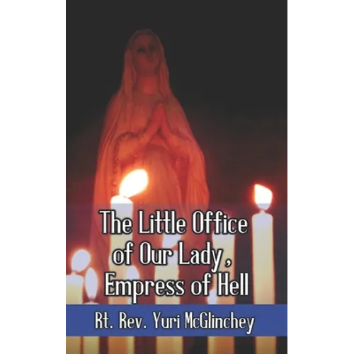 The Little Office of Our Lady, Empress of Hell