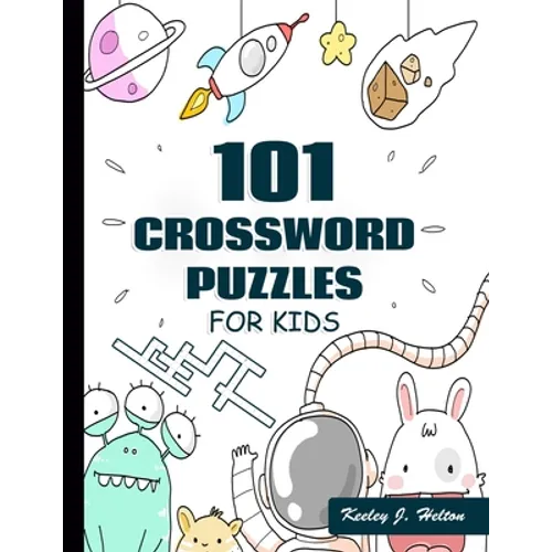 101 Crossword Puzzles for Kids: A Fun and Challenging Puzzle Book
