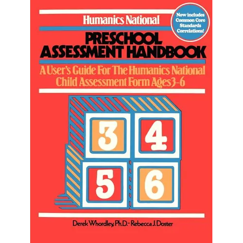 Humanics National Preschool Assessment Handbook: A User's Guide to the Humanics National Child Assessment Form - Ages 3 to 6