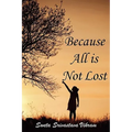 Because All Is Not Lost: Verse on Grief