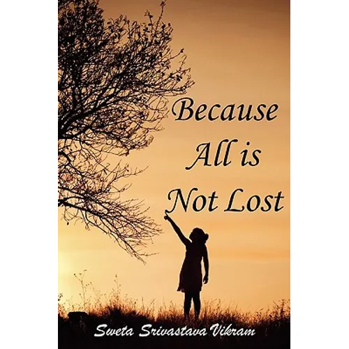 Because All Is Not Lost: Verse on Grief