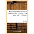 Xiie Congrès International de Médecine. Moscou, 7-14 Août 1897. Volume 3