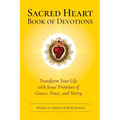 Sacred Heart Book of Devotions: Transform Your Life with Jesus' Promises of Graces, Peace, and Mercy