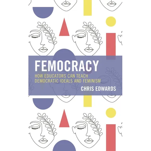 Femocracy: How Educators Can Teach Democratic Ideals and Feminism