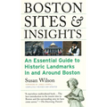 Boston Sites & Insights: An Essential Guide to Historic Landmarks In and Around Boston