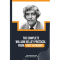 The Complete William Kelley Protocol