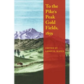 To the Pike's Peak Gold Fields, 1859