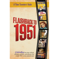 Flashback to 1951 - A Time Traveler's Guide: Perfect birthday or wedding anniversary gift for anyone born or married in 1951. For friends, parents or
