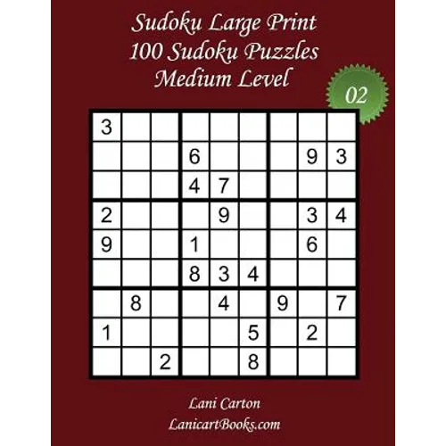 Sudoku Large Print - Medium Level - N°2: 100 Medium Sudoku Puzzles - Puzzle Big Size (8.3"x8.3") and Large Print (36 points)