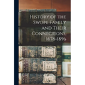 History of the Swope Family and Their Connections, 1678-1896
