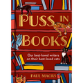 Puss in Books: Our Best-Loved Writers on Their Best-Loved Cats