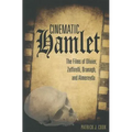 Cinematic Hamlet: The Films of Olivier, Zeffirelli, Branagh, and Almereyda