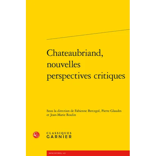 Chateaubriand, Nouvelles Perspectives Critiques