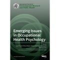 Emerging Issues in Occupational Health Psychology