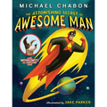 The Astonishing Secret of Awesome Man