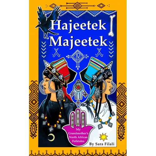 Hajeetek Majeetek: My Grandmother's North African Folktales