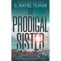 The Prodigal Sister: A Nick Wolf and Lola Caldwell Mystery
