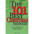 The 101 Best Christmas Songs: Create the Ultimate Playlist with the Best Versions of your Favorite Songs!