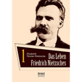 Das Leben Friedrich Nietzsches. Biografie in zwei Bänden. Bd 1