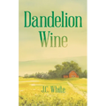 Dandelion Wine: A Southern Gothic Coming-of-Age Novel of Secrets, Sin, and Summer Heat