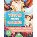 Color & Explore: Vegan Means Caring #1: Educational Vegan Coloring Book: Animal Rights, Compassion & Equity through Veganism