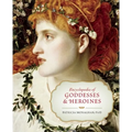 Encyclopedia of Goddesses & Heroines