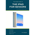 The Inside Guide to the iPad for Seniors: Covers up to the Air 2 and iOS 8