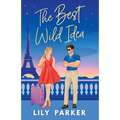 The Best Wild Idea: The spicy, second-chance, enemies-to-lovers romance