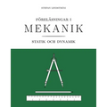 Föreläsningar i mekanik: statik och dynamik
